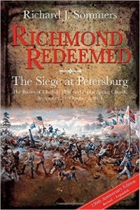 richmond-redeemed-the-siege-at-petersburg-by-richard-j-sommers