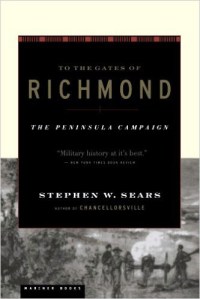 to-the-gates-of-richmond-the-peninsula-campaign-by-stephen-w-sears