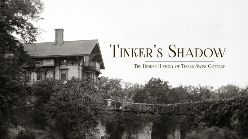 Tinker's Shadow: The Hidden History of Tinker Swiss Cottage