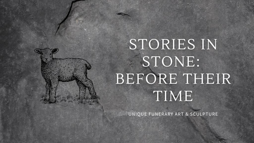 Stories in Stone: Before Their&nbsp;Time