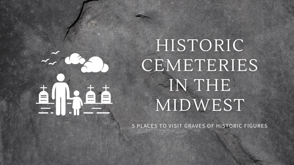 Historic Cemeteries in the&nbsp;Midwest